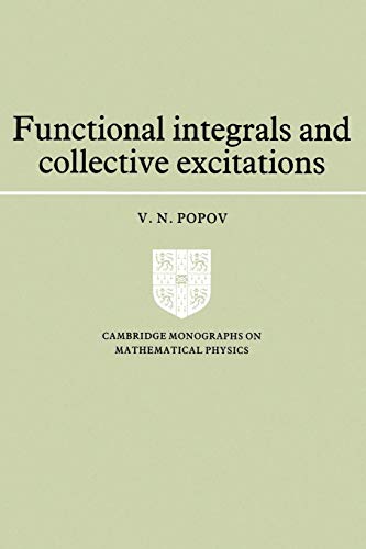Functional Integrals and Collective Excitations (Cambridge Monographs on Mathematical Physics)