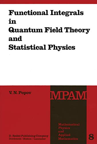 Functional Integrals in Quantum Field Theory and Statistical Physics (Mathematical Physics and Applied Mathematics, 8, Band 8) von Springer