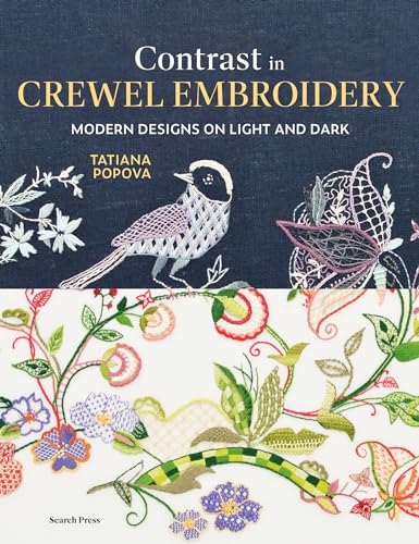 Contrast in Crewel Embroidery: Modern Designs Stitched on Light and Dark von Search Press Ltd
