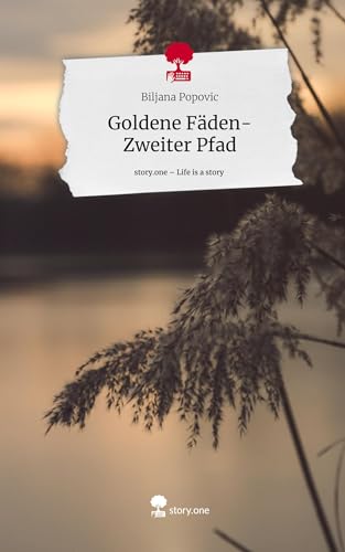 Goldene Fäden-Zweiter Pfad. Life is a Story - story.one von story.one publishing
