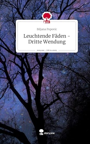 Leuchtende Fäden - Dritte Wendung. Life is a Story - story.one von story.one publishing
