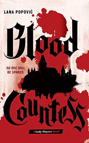 Blood Countess (Lady Slayers): by Lana Popovic von Amulet Paperbacks
