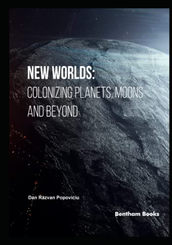 New Worlds: Colonizing Planets, Moons and Beyond