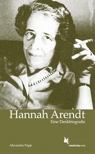 Hannah Arendt: Eine Denkbiografie