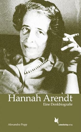 Hannah Arendt: Eine Denkbiografie von Schmetterling Verlag