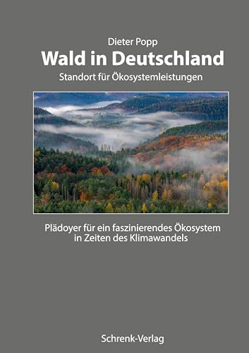 Wald in Deutschland: Standort für Ölkosystemleistungen Wald in Deutschland: Standort für Ölkosystemleistungen von Schrenk-Verlag