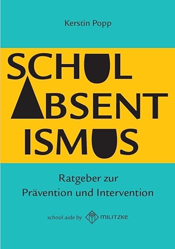 Schulabsentismus: Ratgeber zur Prävention und Intervention von Militzke Verlag GmbH