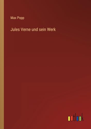 Jules Verne und sein Werk von Outlook Verlag