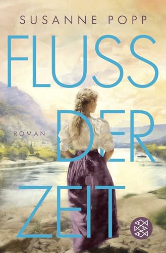 Loreley - Fluss der Zeit: Roman von FISCHERVERLAGE