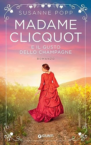 Madame Clicquot e il gusto dello champagne von Giunti Editore