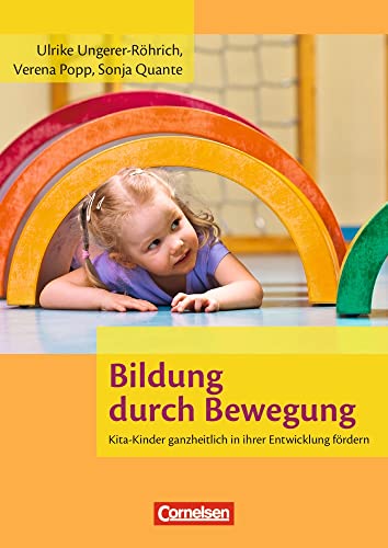 Bildung durch Bewegung: Kita-Kinder ganzheitlich in ihrer Entwicklung fördern von Cornelsen bei Verlag an der Ruhr