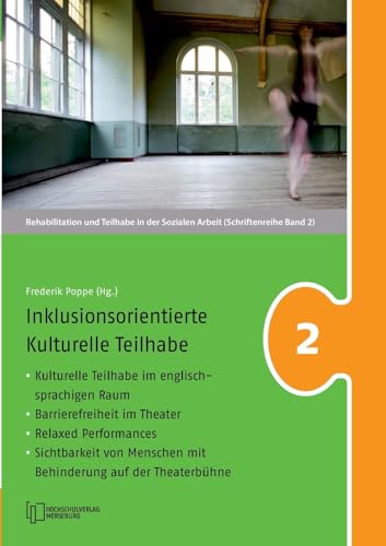 Inklusionsorientierte Kulturelle Teilhabe (Rehabilitation und Teilhabe in der Sozialen Arbeit) von Hochschulverlag Merseburg
