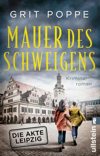 Mauer des Schweigens. Die Akte Leipzig: Kriminalroman | Ein außergewöhnliches Ermittlerduo: Eine Ostdeutsche und ein Westdeutscher ermitteln (Morduntersuchungskommission Leipzig, Band 2)