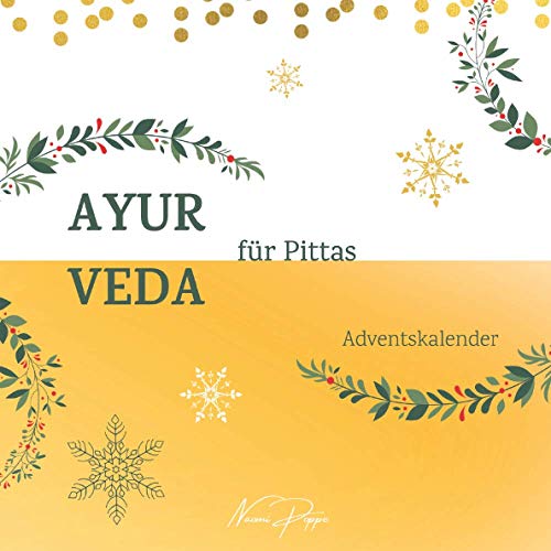 AYURVEDA für Pittas: Adventskalender (Ayurveda Adventskalender Kollektion) von Independently published