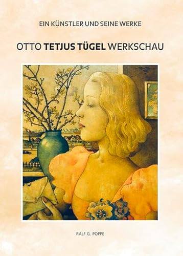 Otto Tetjus Tügel: Ein Künstler und seine Werke von Atelier im Bauernhaus