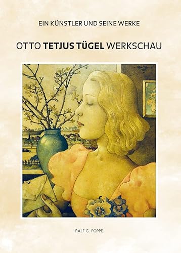 Otto Tetjus Tügel: Ein Künstler und seine Werke von Atelier im Bauernhaus