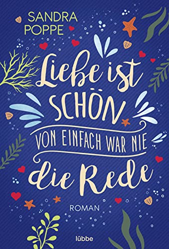 Liebe ist schön, von einfach war nie die Rede: Roman. Eine Camping-Anfängerin auf einem bezaubernden Zeltplatz an der Ostsee. Eine Camping-Anfängerin auf einem bezaubernden Zeltplatz an der Ostsee Liebe ist schön, von einfach war nie die Rede: Roman. Eine Camping-Anfängerin auf einem bezaubernden Zeltplatz an der Ostsee. Eine Camping-Anfängerin auf einem bezaubernden Zeltplatz an der Ostsee