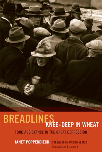 Breadlines Knee-Deep in Wheat: Food Assistance in the Great Depression: Food Assistance in the Great Depression Volume 53 (California Studies in Food and Culture, Band 53)