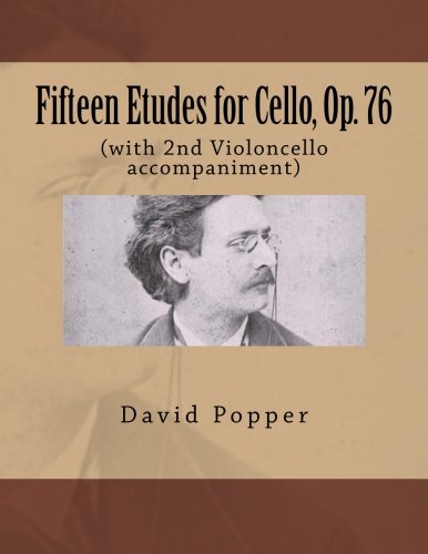 Fifteen Etudes for Cello, Op. 76: (with 2nd Violoncello accompaniment) von CreateSpace Independent Publishing Platform
