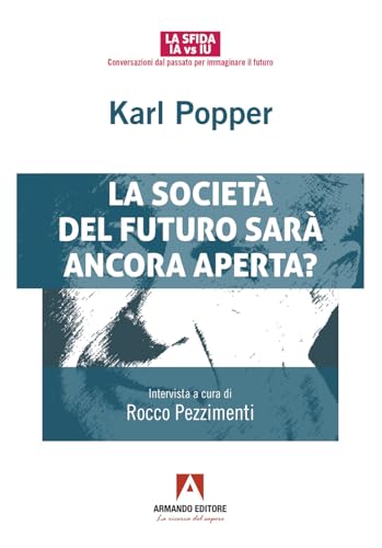 Karl Popper. La società del futuro sarà ancora aperta? von Armando Editore