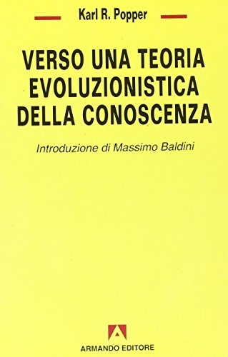 Verso una teoria evoluzionistica della conoscenza (Temi del nostro tempo) Verso una teoria evoluzionistica della conoscenza (Temi del nostro tempo)