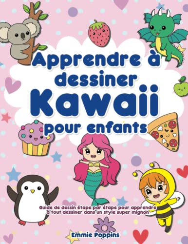Apprendre à dessiner Kawaii pour enfants: Guide de dessin étape par étape pour apprendre à tout dessiner dans un style super mignon von Independently published