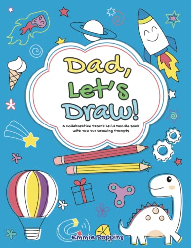 Dad, Let's Draw!: A Collaborative Parent-Child Doodle Book With 100 Fun Drawing Prompts von Let's Draw Press
