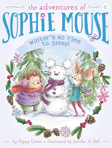Winter's No Time to Sleep! (Volume 6) (The Adventures of Sophie Mouse, Band 6)