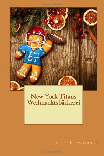 New York Titans Weihnachtsbäckerei von CreateSpace Independent Publishing Platform