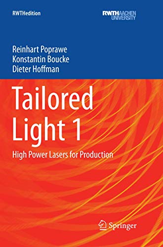 Tailored Light 1: High Power Lasers for Production (RWTHedition, Band 1) von Springer