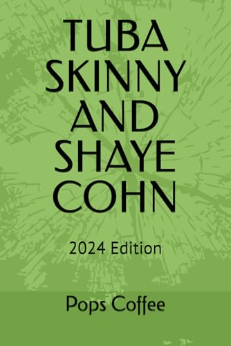 TUBA SKINNY AND SHAYE COHN