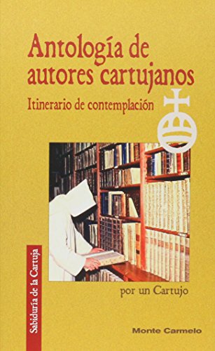 Antología de autores cartujanos (Sabiduría de la Cartuja) von MONTE CARMELO