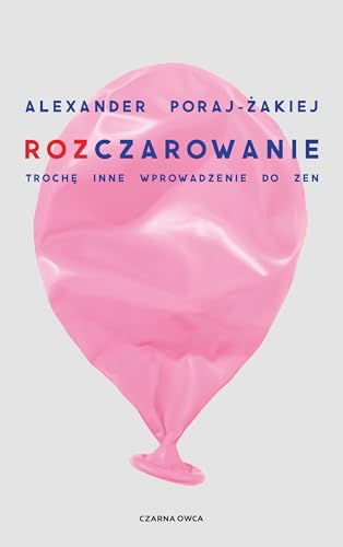 Rozczarowanie: Trochę inne wprowadzenie do zen von Czarna Owca