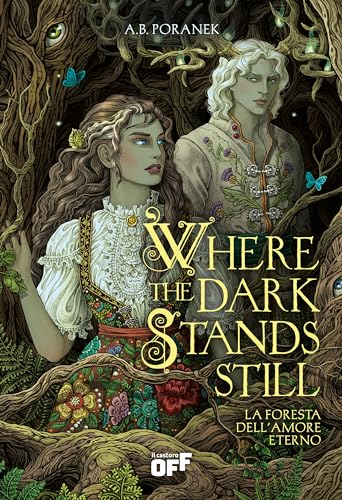 Where the dark stands still. La foresta dell'amore eterno (Il Castoro Off) von Il Castoro