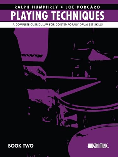 Playing Techniques - Book 2: A Complete Curriculum for Contemporary Drum Set Skills