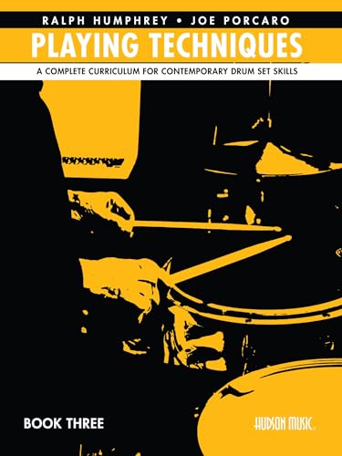 Playing Techniques - Book 3: A Complete Curriculum for Contemporary Drum Set Skills