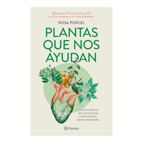 Plantas Que Nos Ayudan: La Ciencia Detrás del Conocimiento Ancestral de Las Plantas Medicinales / Healing Plants von Editorial Planeta Mexicana S.A. de C.V.