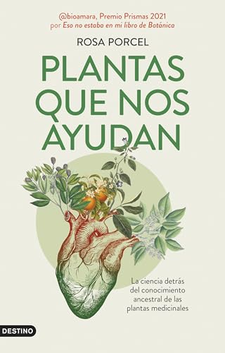 Plantas que nos ayudan: La ciencia detrás del conocimiento ancestral de las plantas medicinales (Imago Mundi) von Ediciones Destino