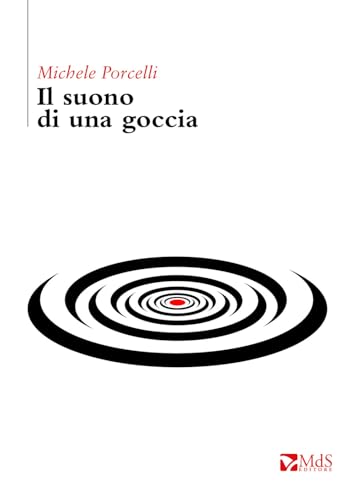 Il suono di una goccia (Cattive strade) von MdS Editore