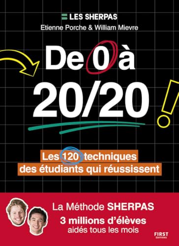 De 0 à 20/20 : les 120 techniques des étudiants qui réussissent - La méthode Sherpas von FIRST
