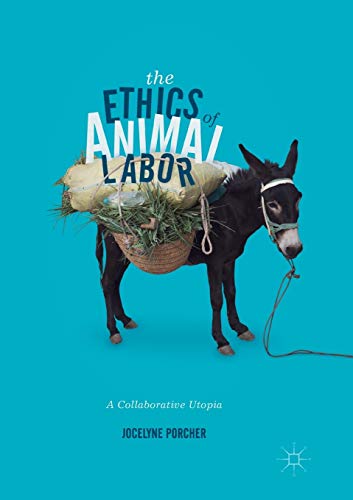 The Ethics of Animal Labor: A Collaborative Utopia von MACMILLAN