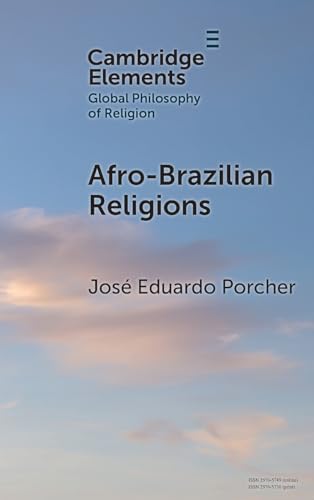Afro-Brazilian Religions (Elements in Global Philosophy of Religion) von Cambridge University Press