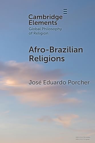 Afro-Brazilian Religions (Elements in Global Philosophy of Religion) von Cambridge University Press