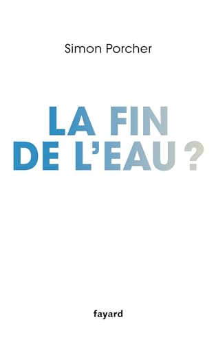 La fin de l'eau von FAYARD