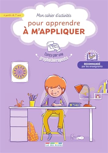 Mon cahier d'activités pour apprendre à m'appliquer, à partir de 7 ans: Conçu par une graphothérapeute von RUE DES ECOLES