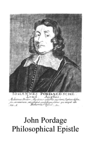 The Philosophical Epistle of John Pordage: A seventeenth century alchemical work (Alchemy translations) von Independently published