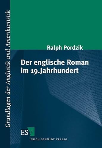 Der englische Roman im 19. Jahrhundert (Grundlagen der Anglistik und Amerikanistik) von Erich Schmidt Verlag