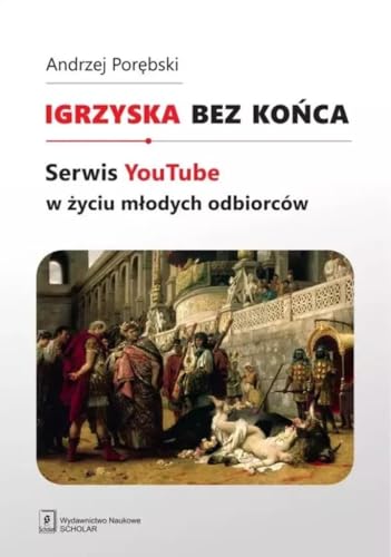 Igrzyska bez końca: Serwis YouTube w życiu młodych odbiorców von Scholar