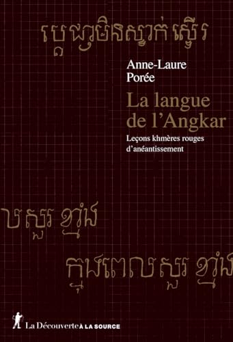 La langue de l'Angkar - Leçons khmères rouges d'anéantissement von LA DECOUVERTE