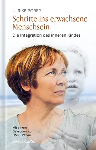 Schritte ins erwachsene Menschsein: Die Integration des inneren Kindes